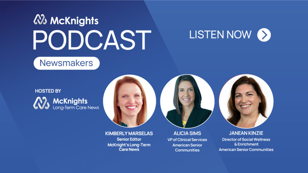 McKnight’s Long-Term Care News Newsmakers Podcast with Janean Kinzie and Alicia Sims: Making connections with American Senior Communities