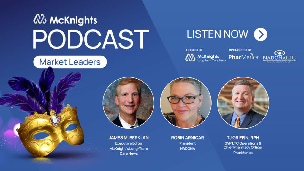 McKnight’s Market Leaders podcast: On air, and on your side