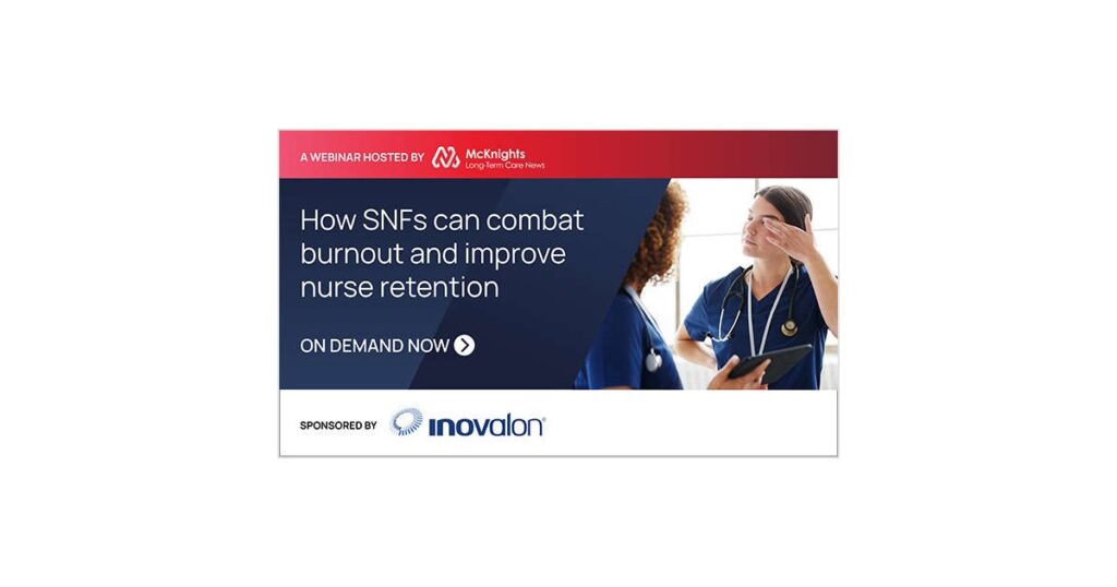 How SNFs can combat burnout and improve nurse retention